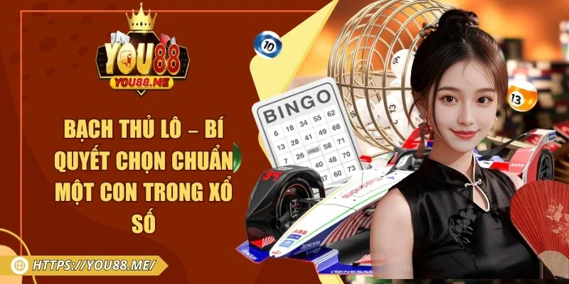 Bạch Thủ Lô – Bí Quyết Chọn Chuẩn Một Con Trong Xổ Số