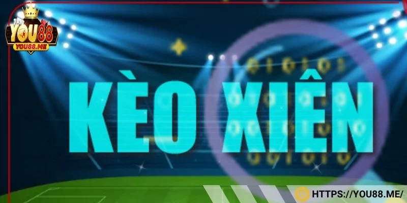 Tìm hiểu kèo xiên là gì