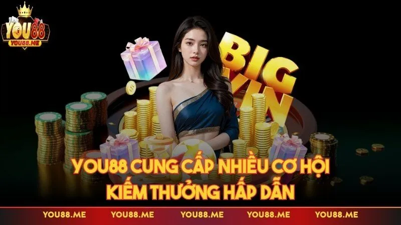 Hệ thống cung cấp nhiều cơ hội kiếm thưởng hấp dẫn