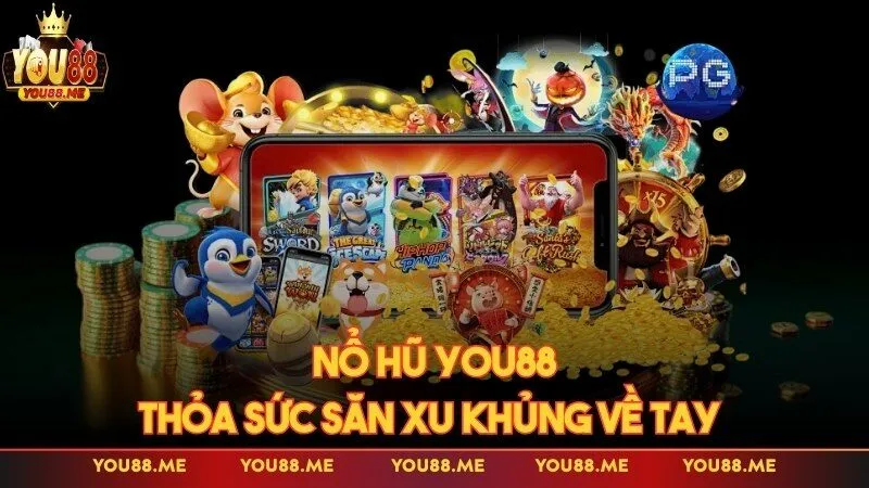 Nổ hũ thỏa sức săn xu khủng về tay 